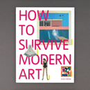 How to Survive Modern Art