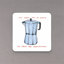 One More Pot of Coffee - Coaster