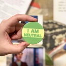 I am NEUTRAL Pin Badge