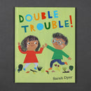 Double Trouble