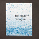 Dinh Q. Lê: The Colony