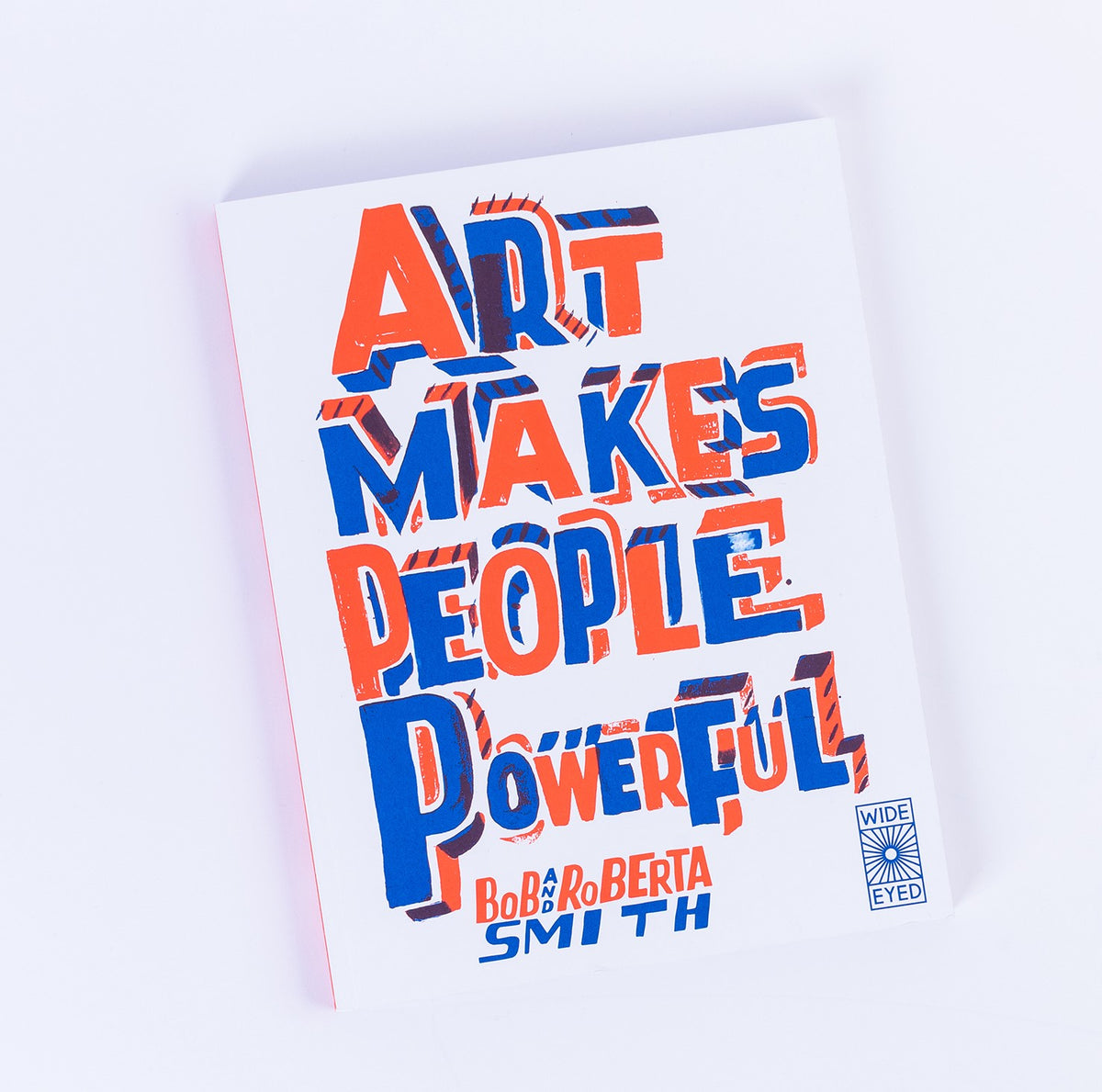 Art Makes People Powerful: Bob and Roberta Smith