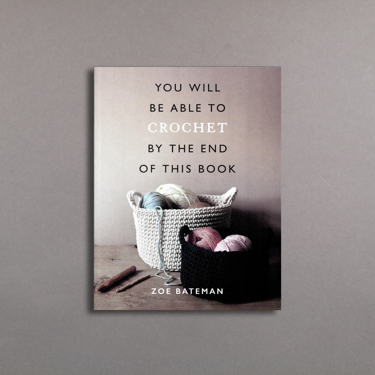 You Will Be Able to Crochet by the End of This Book