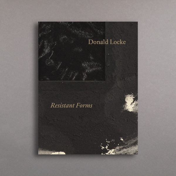 Donald Locke: Resistant Forms (Pre-order)