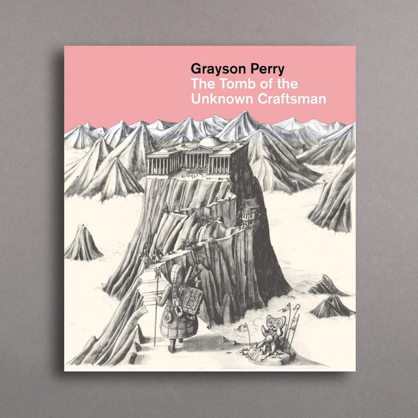Book cover of 'The Tomb of the Unknown Craftsman' by Grayson Perry with a pink background and mountain illustration.