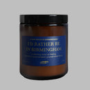 I'd Rather be in Birmingham Candle