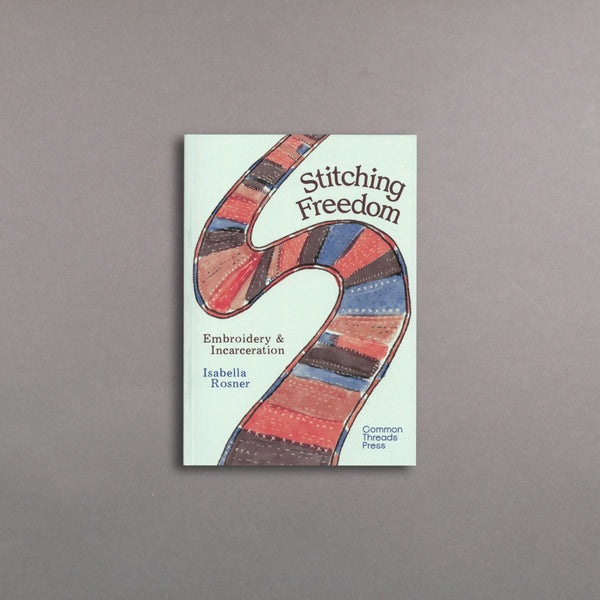 Stitching Freedom - Embroidery and Incarceration