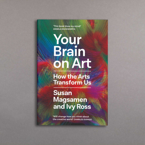 Your Brain on Art: How the Arts Transform Us