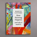 How Painting Happens (and why it matters)