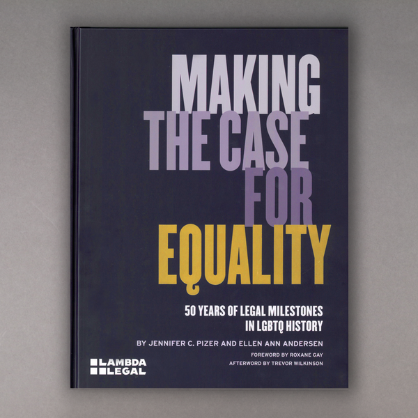 Making the Case for Equality: 50 Years of Legal Milestones in LGBTQ History