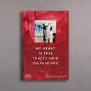 My Heart is This: Tracey Emin on Painting