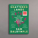 Shattered Lands: Five Partitions and the Making of Modern Asia