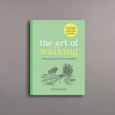 The Art of Walking: Move Through the World Mindfully