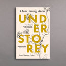Understorey: A Year Among Weeds