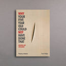 Why Your Five Year Old Could Not Have Done That