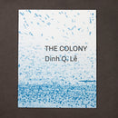 Dinh Q. Lê: The Colony