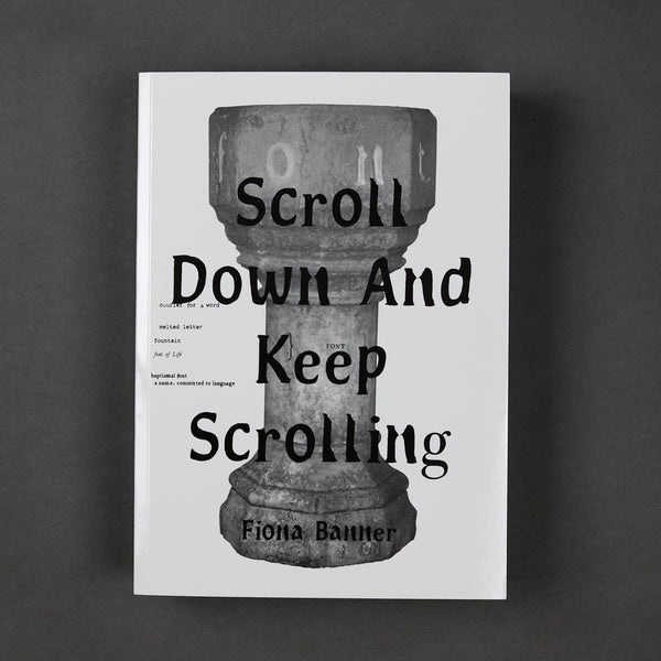 Fiona Banner: Scroll Down and Keep Scrolling