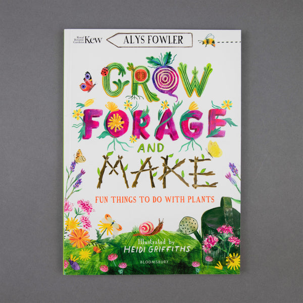 Grow, Forage and Make: Fun things to do with plants