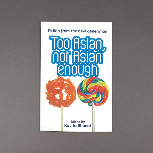 Too Asian, Not Asian Enough: Fiction from the New Generation